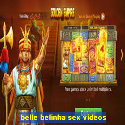 belle belinha sex videos